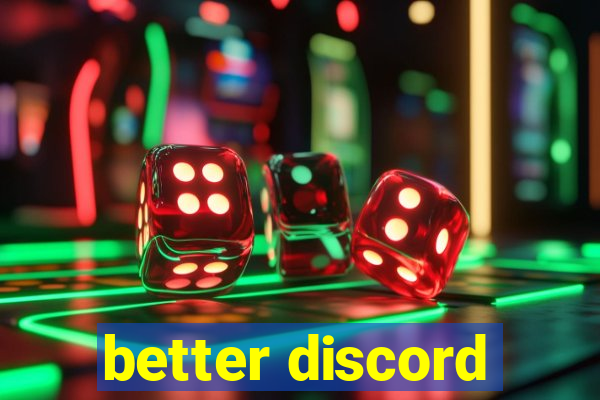 better discord